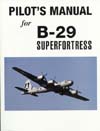 B 29 Superfortress Pilot's Manual B 29 Superfortress Pilot's Manual